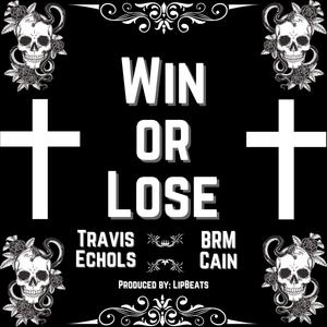 Win or Lose (feat. BRM Cain) (Explicit)