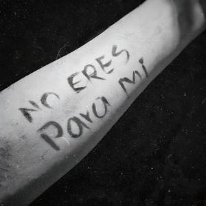 No eres para mi