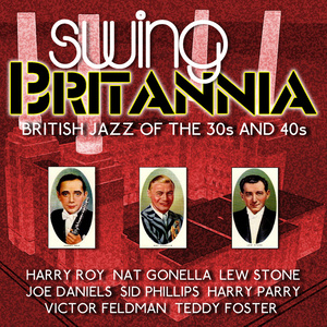 Swing Britannia (British Jazz of the 30s and 40s)