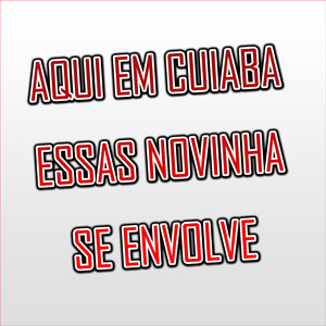 Aqui em Cuiaba Essas Novinha Se Envolve (Explicit)