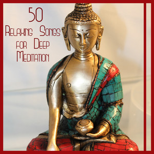 50 Relaxing Songs for Deep Meditation: Yoga Relaxation & Healing Body Massage & Calming New Age Music