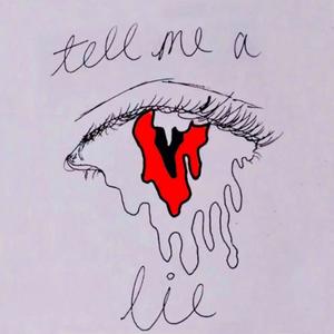 Tell Me a Lie (Explicit)