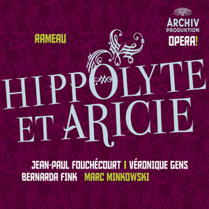 Hippolyte et Aricie / Act 2 - Rameau: Hippolyte et Aricie / Act 2: Prélude...Neptune vous demande grâce