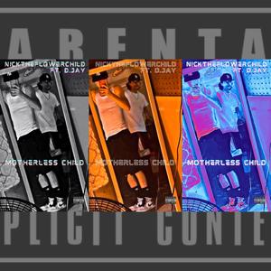 Motherless Child (feat. NickTheFlowerChild) (Explicit)