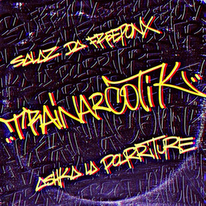 Trainarcotik (Explicit)