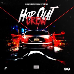 Hop Out Crew (feat. Yung Deuxe & Phew3k) [Explicit]