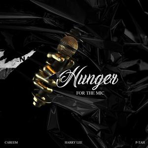 Hunger For The Mic (feat. Harry Lee & P-Tah) (Explicit)