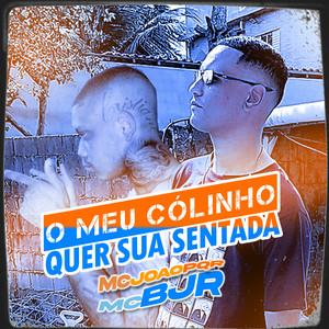 O MEU COLINHO QUER SUA SENTADA (Explicit)