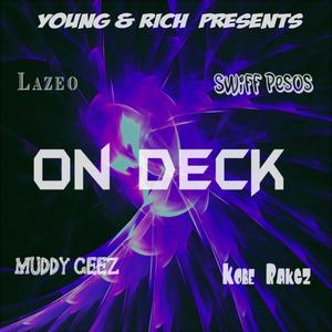 On Deck(feat. Swiff Pesos, Muddy Geez & Kobe Rackz) (Explicit)