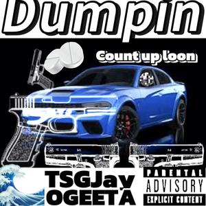 Dumpin (feat. Count Up Loon & OgeeTa ) [Explicit]