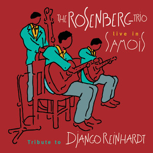 The Rosenberg Trio / Tribute to Django Reinhardt - Live in Samois