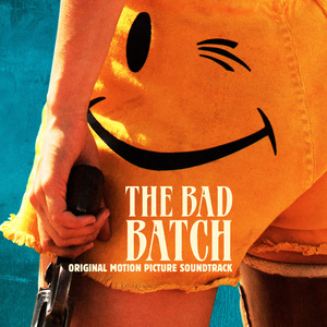 The Bad Batch (Original Motion Picture Soundtrack)