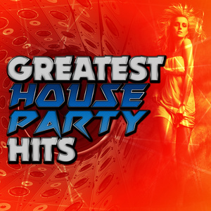 Greatest House Party Hits