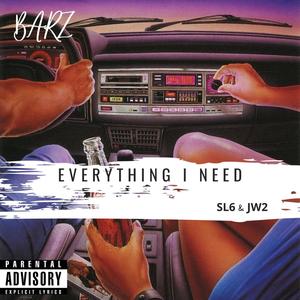 Everything I Need (feat. Sl6 & Jw2)