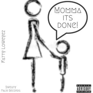 Momma itz Done (Explicit)