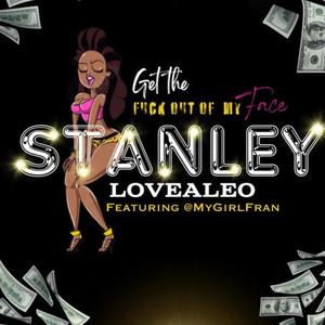 STANLEY (feat. @MyGirlFran) (Explicit)