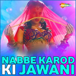 Nabbe Karod Ki Jawani