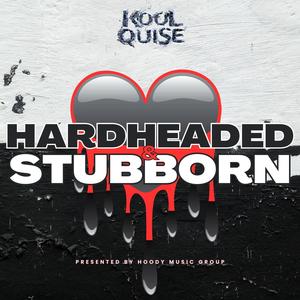 Hardheaded & Stubborn (Explicit)