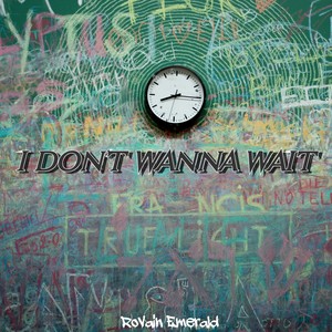 I Don't Wanna Wait (Explicit)