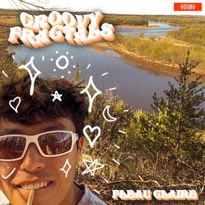 GROOVY FRACTALS (feat. Rob Buck)