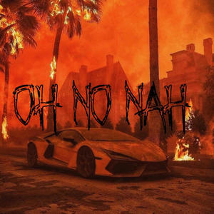 OH NO NAH (Explicit)