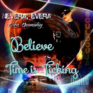 Belive time is ticking (Explicit)