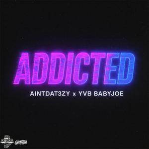 Addicted (feat. YVB BJ) (Explicit)