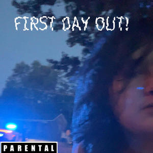 First Day Out (Explicit)