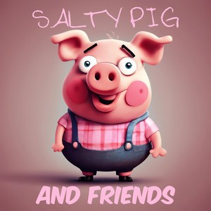 Salty Pig and Friends