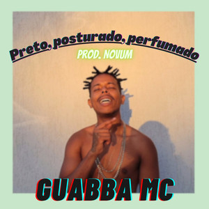 Preto Perfumado, Posturado (Explicit)