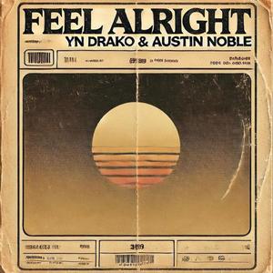 Feel Alright (feat. Austin Noble) [Explicit]