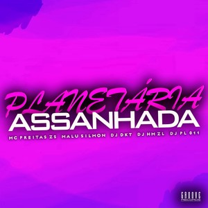 PLANETÁRIA ASSANHADA (Explicit)