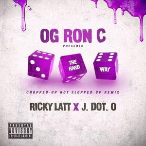 Three The Hard Way Chop Not Slop(feat. OG Ron C & J.Dot.O) (Explicit)