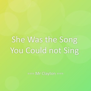 She Was the Song You Could not Sing