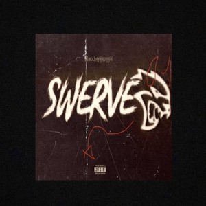 swerve (Explicit)