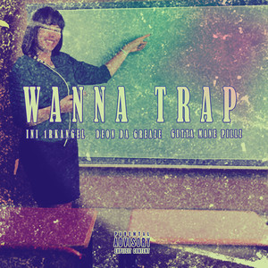 Wanna Trap (Explicit)