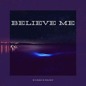 Believe Me (feat. Najay)