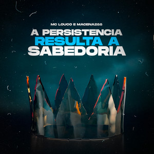 A Persistência Resulta a Sabedoria (Explicit)