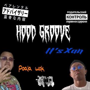 Hood groove (feat. It’s xan) [Explicit]