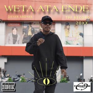 WETA ATA ENDE (Explicit)