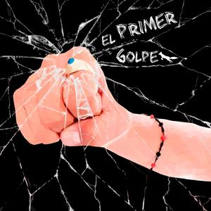 El Primer Golpe (Explicit)