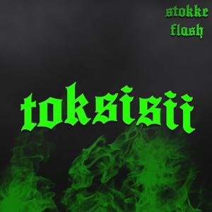 Toksisii (feat. Yung Flash) (Explicit)