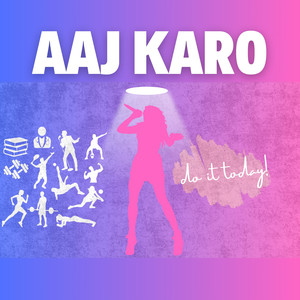 Aaj Karo