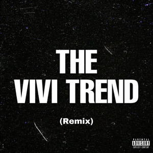 THE VIVI TREND (Remix) [Explicit]