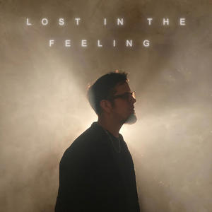 Lost In The Feeling