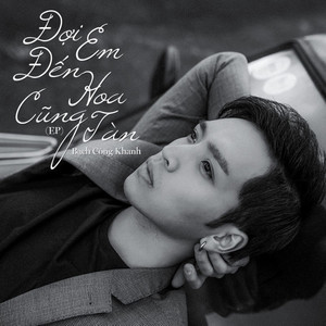 Đợi Em Đến Hoa Cũng Tàn