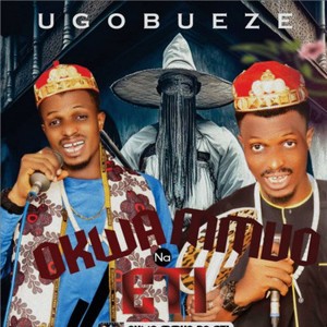 Ugobueze - Okwa Mmuo Na Eti