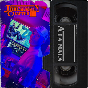 Trillseason-Chapter 3 (A la Mala) (Explicit)