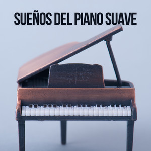 Sueños del Piano Suave
