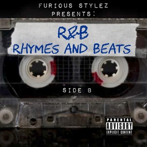 Furious Stylez presents: "R&B" Rhymes and Beats: Side B (Explicit)